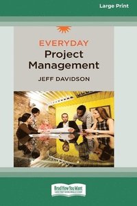 bokomslag Everyday Project Management [Standard Large Print 16 Pt Edition]