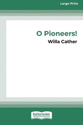 Willa Cather - O Pioneers! (16pt Large Print Edition), Häftad