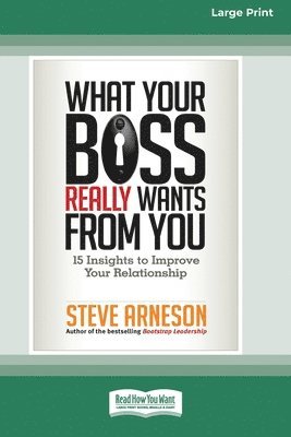 Steve Arneson - What Your Boss Really Wants from You, Häftad