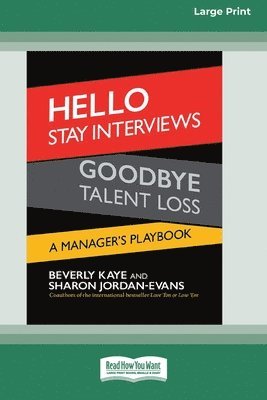 Beverly Kaye, Sharon Jordan-Evans - Hello Stay Interviews, Goodbye Talent Loss, Häftad