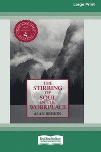 bokomslag The Stirring of Soul in the Workplace [16 Pt Large Print Edition]
