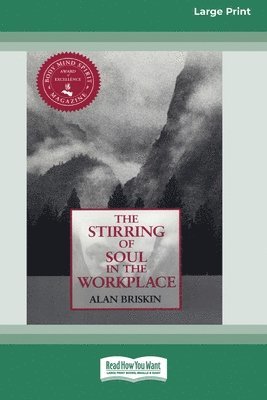 The Stirring of Soul in the Workplace [16 Pt Large Print Edition] 1
