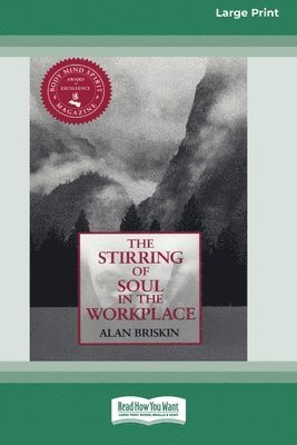 Stirring of Soul in the Workplace [16 Pt Large Print Edition]