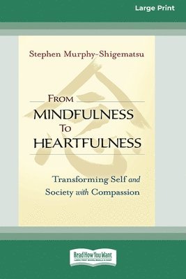 bokomslag From Mindfulness to Heartfulness