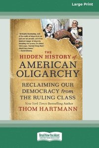 bokomslag The Hidden History of American Oligarchy