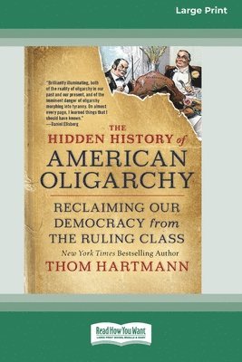 The Hidden History of American Oligarchy 1