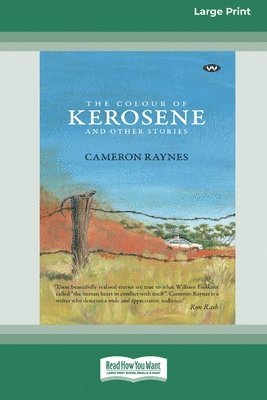 Cameron Raynes - Colour of Kerosene and Other Stories [16pt Large Print Edition], Häftad