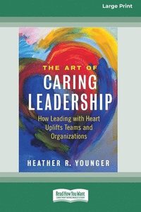 bokomslag The Art of Caring Leadership