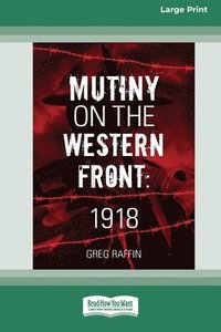 bokomslag Mutiny On The Western Front [Large Print 16pt]