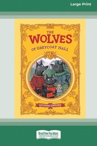bokomslag The Wolves of Greycoat Hall [Large Print 16pt]