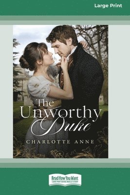 The Unworthy Duke [Large Print 16pt] 1