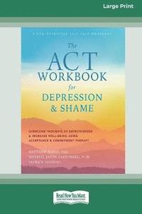 bokomslag The ACT Workbook for Depression and Shame