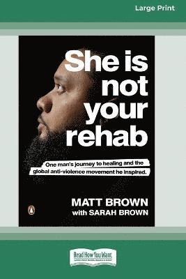 She Is Not Your Rehab 1