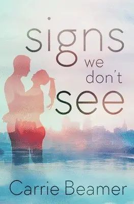 Carrie Beamer - Signs We Don't See, Häftad. Tillgänglighet: Lägg i varukorg