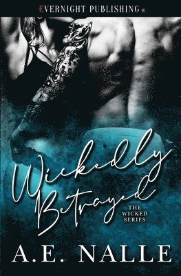 A E Nalle - Wickedly Betrayed, Häftad