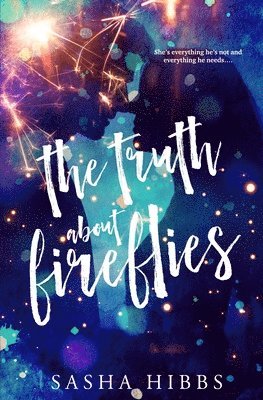 Sasha Hibbs - Truth About Fireflies, Häftad