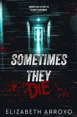 Elizabeth Arroyo - Sometimes They Die, Häftad. Tillgänglighet: Lägg i varukorg