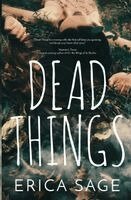 Erica Sage - Dead Things, Häftad