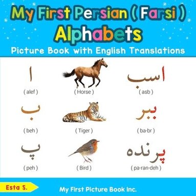 bokomslag My First Persian ( Farsi ) Alphabets Picture Book with English Translations