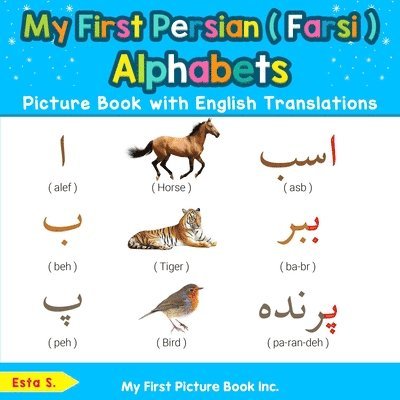 Esta S, Esta S. - My First Persian ( Farsi ) Alphabets Picture Book with English Translations, Häftad