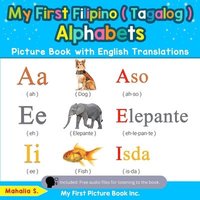 bokomslag My First Filipino ( Tagalog ) Alphabets Picture Book with English Translations