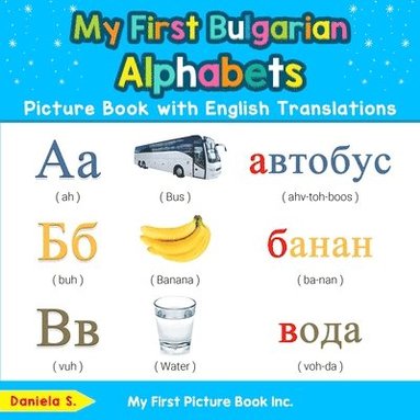 bokomslag My First Bulgarian Alphabets Picture Book with English Translations