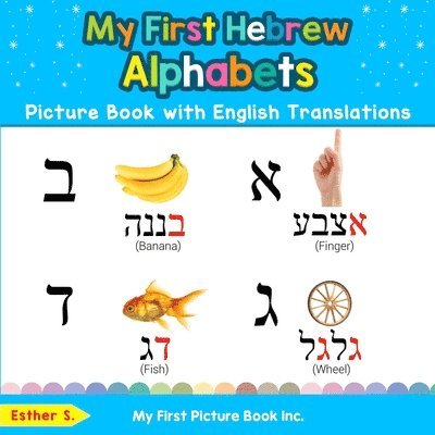 Esther S, Esther S. - My First Hebrew Alphabets Picture Book with English Translations, Häftad