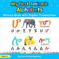 bokomslag My First Amharic Alphabets Picture Book with English Translations