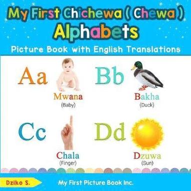 bokomslag My First Chichewa ( Chewa ) Alphabets Picture Book with English Translations