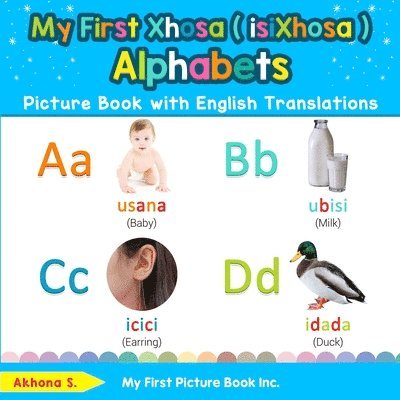 My First Xhosa ( isiXhosa ) Alphabets Picture Book with English Translations 1