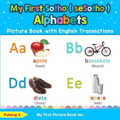 My First Sotho ( seSotho ) Alphabets Picture Book with English Translations 1