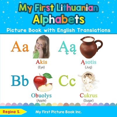 My First Lithuanian Alphabets Picture Book with English Translations 1