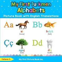 bokomslag My First Turkmen Alphabets Picture Book with English Translations