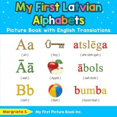 My First Latvian Alphabets Picture Book with English Translations 1