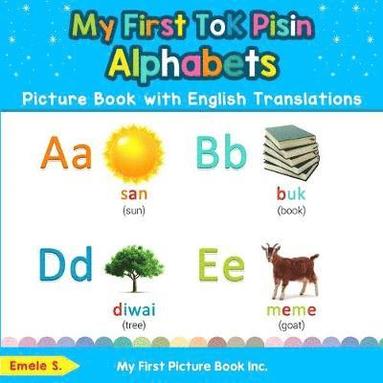bokomslag My First Tok Pisin Alphabets Picture Book with English Translations