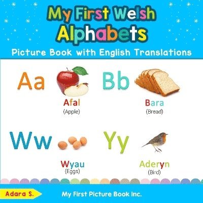 My First Welsh Alphabets Picture Book with English Translations 1