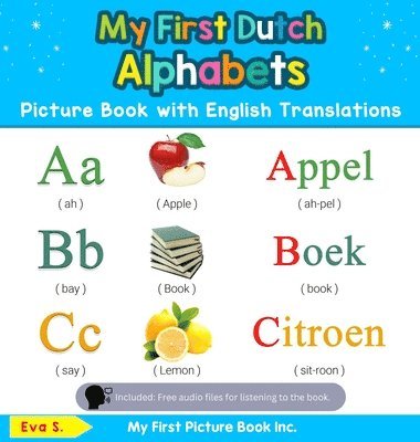 Eva S, Eva S. - My First Dutch Alphabets Picture Book with English Translations, Inbunden