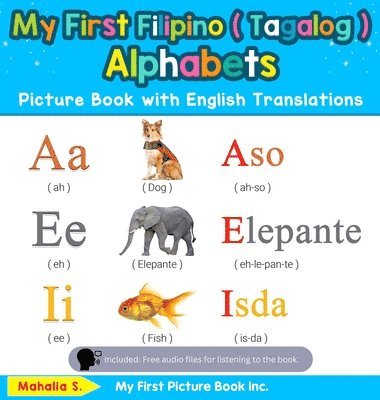 Mahalia S, Mahalia S. - My First Filipino ( Tagalog ) Alphabets Picture Book with English Translations, Inbunden
