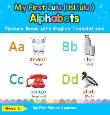 My First Zulu ( isiZulu ) Alphabets Picture Book with English Translations 1