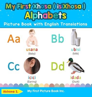 bokomslag My First Xhosa ( isiXhosa ) Alphabets Picture Book with English Translations