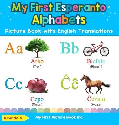 My First Esperanto Alphabets Picture Book with English Translations 1