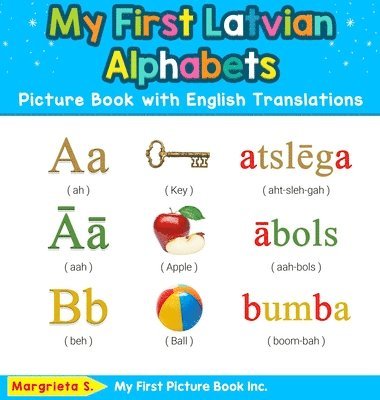 My First Latvian Alphabets Picture Book with English Translations 1