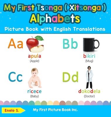 My First Tsonga ( Xitsonga ) Alphabets Picture Book with English Translations 1