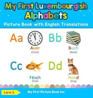 My First Luxembourgish Alphabets Picture Book with English Translations 1