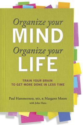 M. D. Hammerness, Paul, Margaret Moore - Organize Your Mind Organize Your Life, Häftad