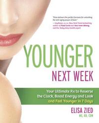 bokomslag Younger Next Week: Your Ultimate Rx to Reverse the Clock, Boost Energy and Look and Feel Younger in 7 Days