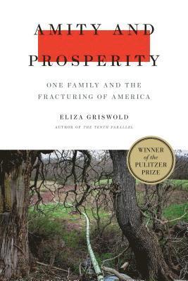 Eliza Griswold - AMITY & PROSPERITY, Inbunden
