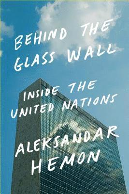 Aleksandar Hemon - Behind the Glass Wall, Inbunden