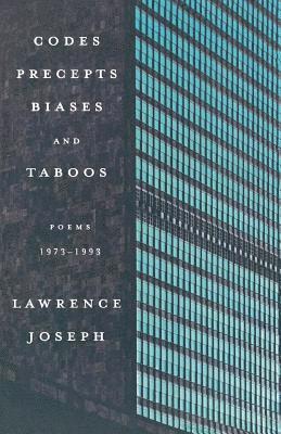 Lawrence Joseph - Codes, Precepts, Biases, and Taboos, Häftad