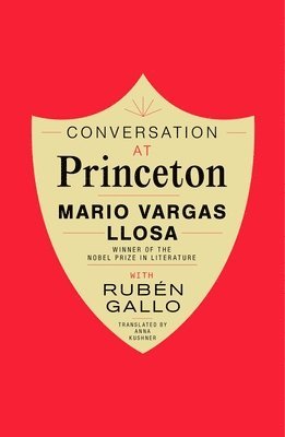 Mario Vargas Llosa, Ruben Gallo - Conversation at Princeton, Inbunden
